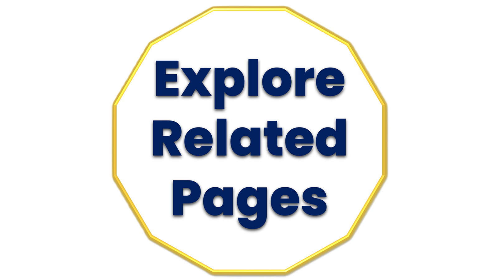 Golden dodecagon navigation symbol with the text Explore Related Pages, guiding visitors to interconnected resources within the Global Wellness Skyline (GWS) Ecosystem.